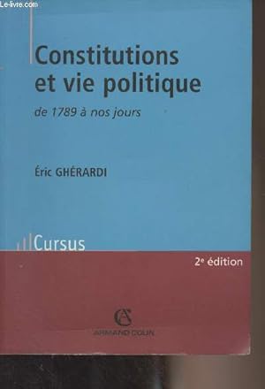 Bild des Verkufers fr Constitutions et vie politique de 1789  nos jours - "Cursus" 2e dition zum Verkauf von Le-Livre