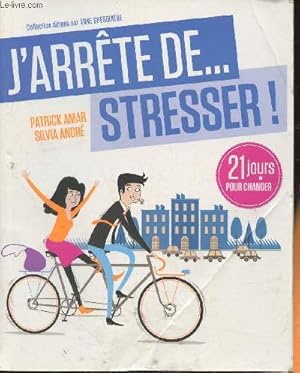 Imagen del vendedor de J'arrte de stresser- 21 jours pour changer a la venta por Le-Livre