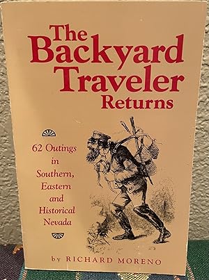 Seller image for The Backyard Traveler Returns; 62 Outings in Southern, Eastern and Historical Nevada for sale by Crossroads Books