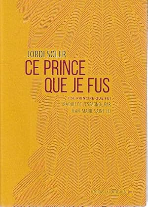 Image du vendeur pour Ce prince que je fus (Ese principe que fui), mis en vente par L'Odeur du Book