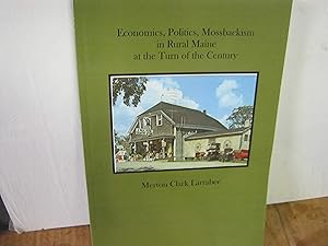 Economics, Politics, Mossbackism In Rural Maine At The Turn Of The Century