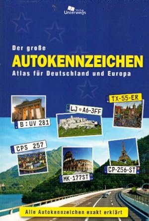 Bild des Verkufers fr Der groe Autokennzeichen Atlas fr Deutschland und Europa: Alle Autokennzeichen exakt erklrt zum Verkauf von AMAHOFF- Bookstores