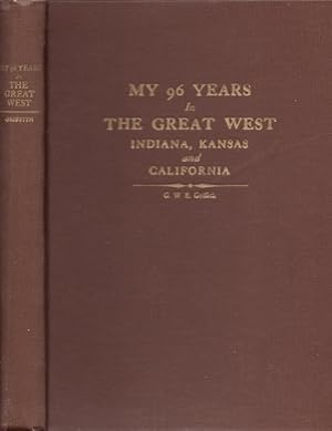 Imagen del vendedor de My 96 Years in The Great West Indiana Kansas and California a la venta por Americana Books, ABAA