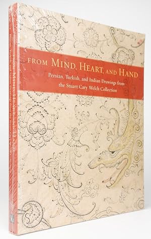 Seller image for From Mind, Heart, and Hand: Persian, Turkish, and Indian Drawings from the Stuart Cary Welch Collection for sale by Resource for Art and Music Books 