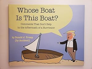 Seller image for Whose Boat Is This Boat? Comments That Don't Help in the Aftermath of a Hurricane for sale by WellRead Books A.B.A.A.