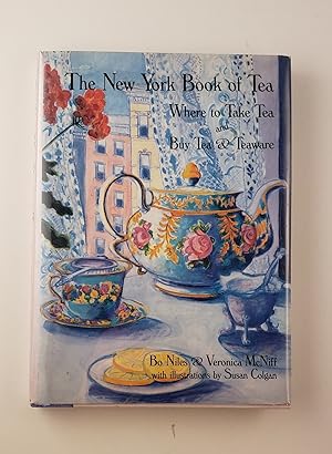 Seller image for The New York Book of Tea: Where to Take Tea and Buy Tea & Teaware for sale by WellRead Books A.B.A.A.