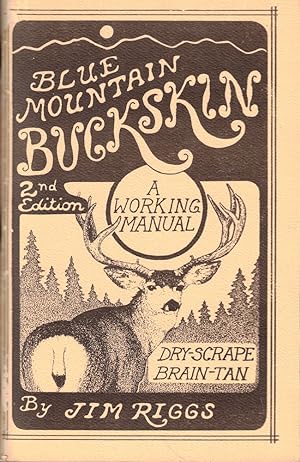Immagine del venditore per Blue Mountain Buckskin: A Working Manual venduto da Kenneth Mallory Bookseller ABAA