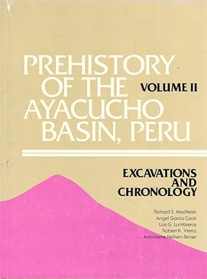 Prehistory of the Ayacucho Basin, Peru Volume II: Excavations and Chronology