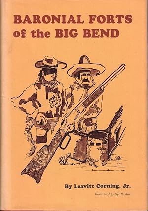 Image du vendeur pour Baronial Forts of the Big Bend: Ben Leaton, Milton Faver, and Their Private Forts in Presido County mis en vente par Kenneth Mallory Bookseller ABAA