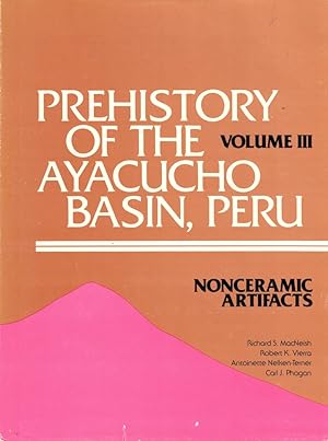 Prehistory of the Ayacucho Basin, Peru Volume III: Nonceramic Artifacts