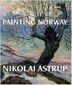 Painting Norway : Nikolai Astrup 1880-1928