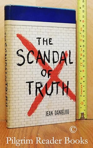 The Scandal of Truth.