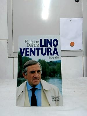 Lino Ventura. Aus d. Franz. übers. von Sylvia Antz / Bastei-Lübbe-Taschenbuch ; Bd. 61142 : Biogr...