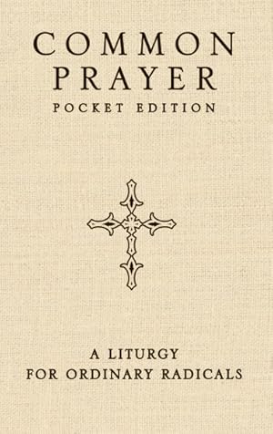 Seller image for Common Prayer : A Liturgy for Ordinary Radicals for sale by GreatBookPrices