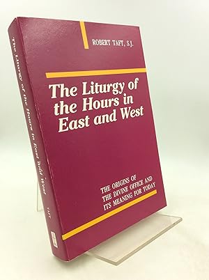 Seller image for THE LITURGY OF THE HOURS IN EAST AND WEST: The Origins of the Divine Office and Its Meaning for Today for sale by Kubik Fine Books Ltd., ABAA