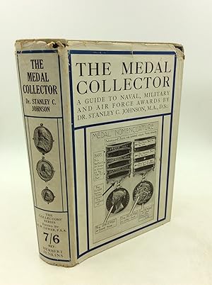 THE MEDAL COLLECTOR: A Guide to Naval, Military, Air-Force and Civil Medals and Ribbons