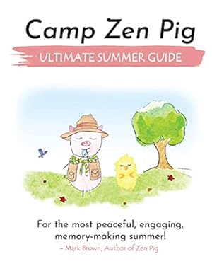 Seller image for Camp Zen Pig: Ultimate Summer Guide for sale by Reliant Bookstore