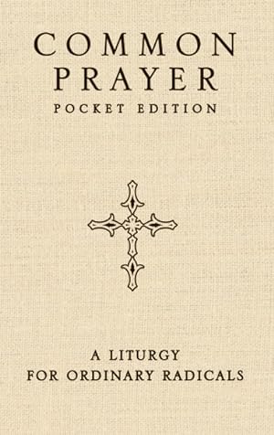 Seller image for Common Prayer : A Liturgy for Ordinary Radicals for sale by GreatBookPrices