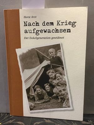 Bild des Verkufers fr Nach dem Krieg aufgewachsen. Der Enkelgeneration gewidmet. zum Verkauf von Kepler-Buchversand Huong Bach