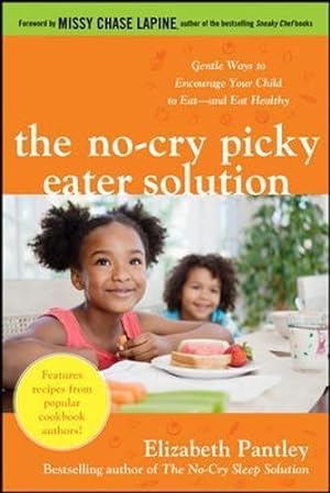 Imagen del vendedor de The No-Cry Picky Eater Solution: Gentle Ways to Encourage Your Child to Eatand Eat Healthy (NTC SELF-HELP) a la venta por WeBuyBooks