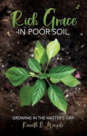 Seller image for Rich Grace in Poor Soil: Growing in the Masterâ  s Grip [Soft Cover ] for sale by booksXpress