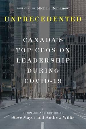 Imagen del vendedor de Unprecedented: Canada's Top CEOs on Leadership During Covid-19 [Hardcover ] a la venta por booksXpress