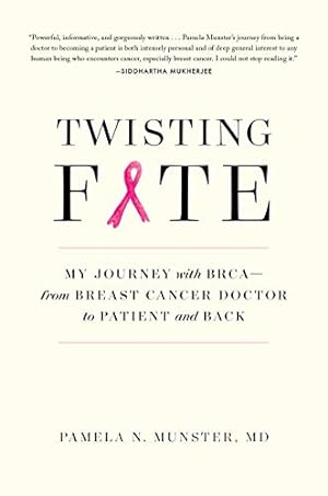 Seller image for Twisting Fate: My Journey with BRCAfrom Breast Cancer Doctor to Patient and Back by Munster M.D., Pamela [Hardcover ] for sale by booksXpress