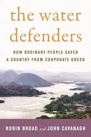 Seller image for The Water Defenders: How Ordinary People Saved a Country from Corporate Greed by Broad, Robin, Cavanagh, John [Paperback ] for sale by booksXpress
