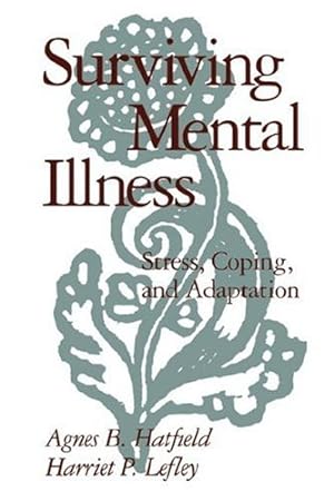 Imagen del vendedor de Surviving Mental Illness: Stress, Coping, and Adaptation by Lefley, Harriet P., Hatfield, Agnes B. [Paperback ] a la venta por booksXpress