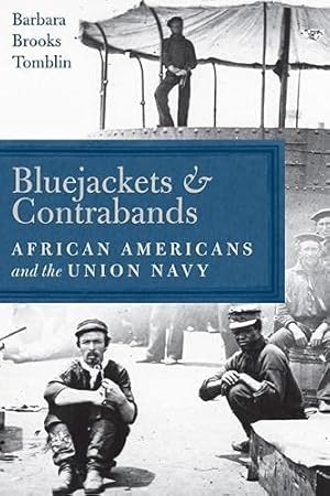 Imagen del vendedor de Bluejackets and Contrabands: African Americans and the Union Navy by Tomblin, Barbara Brooks [Paperback ] a la venta por booksXpress