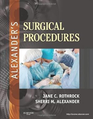 Immagine del venditore per Alexander's Surgical Procedures by Rothrock PhD RN CNOR FAAN, Jane C., Alexander CST, Sherri [Hardcover ] venduto da booksXpress