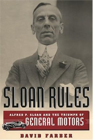 Imagen del vendedor de Sloan Rules: Alfred P. Sloan and the Triumph of General Motors by Farber, David [Paperback ] a la venta por booksXpress