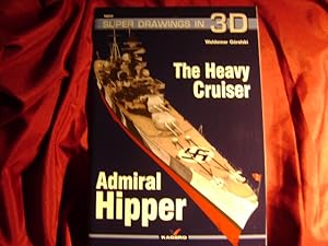 Imagen del vendedor de The Heavy Cruiser, Admiral Hipper. Super Drawings in 3D. a la venta por BookMine