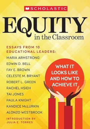 Seller image for Equity in the Classroom: What It Looks Like and How to Achieve It by Armstrong, Maria, Bell, Edwin, Brown, Fay, Bryant, Celeste, Green, Robert, Hsieh, Rachel, Jones, Taiwan, Knight, Paula, McLurkin, Kandice, Westbrook, Alonzo [Paperback ] for sale by booksXpress
