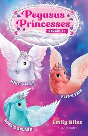 Imagen del vendedor de Pegasus Princesses Bind-up Books 1-3: Mist's Maze, Aqua's Splash, and Flip's Fair (Pegasus Princesses, 1-3) by Bliss, Emily [Hardcover ] a la venta por booksXpress