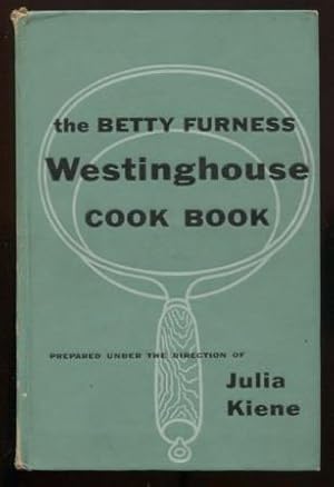 Imagen del vendedor de The Betty Furness Westinghouse Cook Book a la venta por E Ridge Fine Books