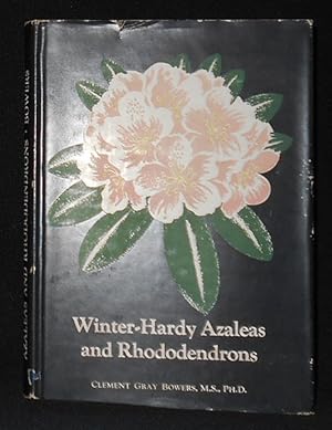 Winter-Hardy Azaleas and Rhododendrons: A Brief Account of These Plants and Their Culture in Zero...