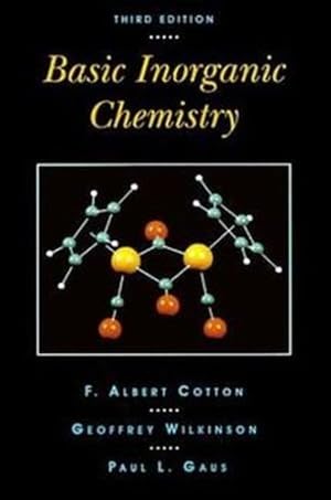 Immagine del venditore per Basic Inorganic Chemistry, 3rd Edition by Cotton, F. Albert, Wilkinson, Geoffrey, Gaus, Paul L. [Hardcover ] venduto da booksXpress