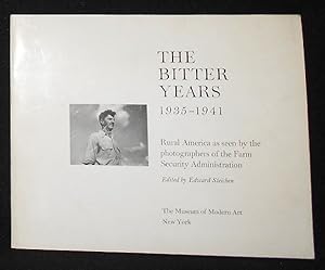 Seller image for The Bitter Years: 1935-1941; Rural America as seen by the photographers of the Farm Security Administration; Edited by Edward Steichen for sale by Classic Books and Ephemera, IOBA