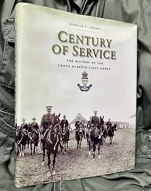 Imagen del vendedor de CENTURY OF SERVICE: THE HISTORY OF THE SOUTH ALBERTA LIGHT HORSE. a la venta por The Holy Graal