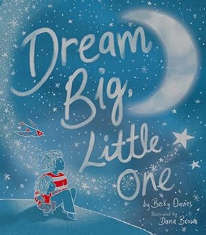 Seller image for Dream Big, Little One by Davies, Becky [Hardcover ] for sale by booksXpress