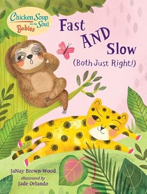 Imagen del vendedor de Chicken Soup for the Soul BABIES: Fast AND Slow (Both Just Right!) by Brown-Wood, JaNay [Board book ] a la venta por booksXpress