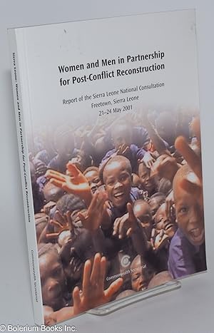 Imagen del vendedor de Women and Men in Partnership for Post-Conflict Reconstruction; Report of the Sierra Leone National Consultation, Freetown, Sierra Leone 21-24 May 2001 a la venta por Bolerium Books Inc.