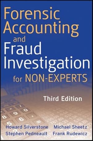Imagen del vendedor de Forensic Accounting and Fraud Investigation for Non-Experts by Pedneault, Stephen, Rudewicz, Frank, Silverstone, Howard, Sheetz, Michael [Hardcover ] a la venta por booksXpress