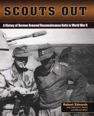 Imagen del vendedor de Scouts Out: A History of German Armored Reconnaissance Units in World War II by Edwards, Robert J. [Paperback ] a la venta por booksXpress