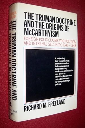 Bild des Verkufers fr The Truman Doctrine and the Origins of McCarthyism -- Foreign Policy, Domestic Politics, and Internal Security, 1946-1948 zum Verkauf von Antiquarian Bookshop