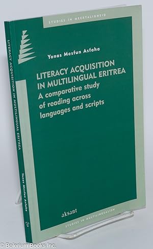 Imagen del vendedor de Literacy Acquisition in Multilingual Eritrea; a comparative study of reading across languages and scripts a la venta por Bolerium Books Inc.