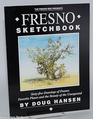 Bild des Verkufers fr Fresno Sketchbook, Sixty-five Drawings of Fresno: Favorite Places and the Beauty of the Unexpected zum Verkauf von Bolerium Books Inc.
