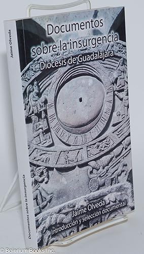 Imagen del vendedor de Documentos Sobre la Insurgencia: Dicesis de Guadalajara a la venta por Bolerium Books Inc.