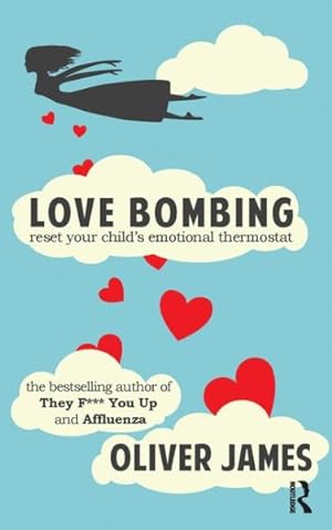 Image du vendeur pour Love Bombing : Reset Your Child's Emotional Thermostat mis en vente par GreatBookPricesUK